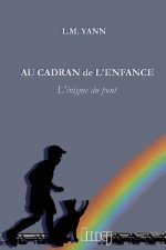 Au cadran de l'enfance: L'énigme du pont