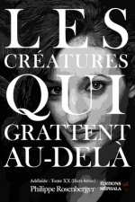 Les créatures qui grattent Au-del?: Adéla?de: Tome XX