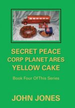 Secret Peace Corp Planet Ares Yellow Cake