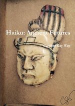 Haiku: Ancient Futures