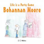 Life Is a Party Game Bohannon Moore