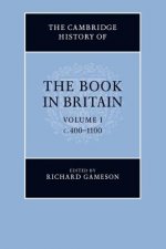 Cambridge History of the Book in Britain: Volume 1, c.400-1100