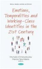 Emotions, Temporalities and Working-Class Identities in the 21st Century