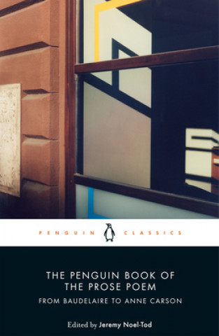 Penguin Book of the Prose Poem (Jeremy Noel-Tod)(Puha kötésű)
