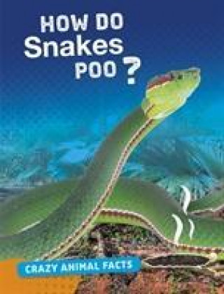 How Do Snakes Poo?