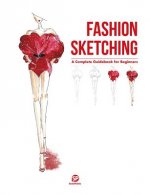 Fashion Sketching-A Complete Guidebook for Beginners