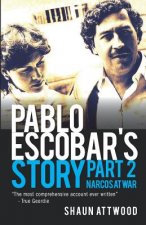 PABLO ESCOBAR'S STORY 2: NARCOS AT WAR