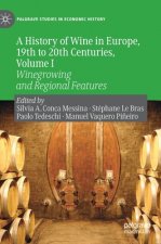 History of Wine in Europe, 19th to 20th Centuries, Volume I