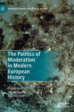Politics of Moderation in Modern European History