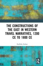 Constructions of the East in Western Travel Narratives, 1200 CE to 1800 CE