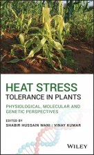 Heat Stress Tolerance in Plants - Physiological, Molecular and Genetic Perspectives