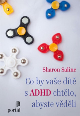 Co by vaše dítě s ADHD chtělo, abyste věděli