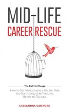 Mid-Life Career Rescue (The Call For Change)