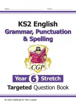New KS2 English Year 6 Stretch Grammar, Punctuation & Spelling Targeted Question Book (w/Answers)