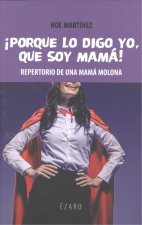 PORQUE LO DIGO YO, QUE SOY MAMÁ