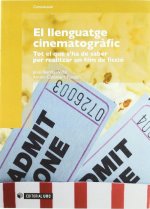 El llenguatge cinematográfic. Tot el que s'ha de saber per realitzar un film de