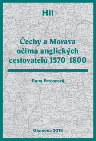 ďż˝echy a Morava oďż˝ima anglickďż˝ch cestovatelďż˝ 1570-1800