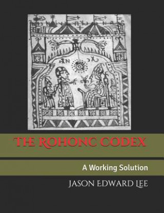 The Rohonc Codex: A Working Solution