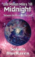 One Million Miles 'till Midnight: 