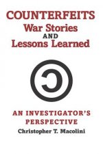 Counterfeits, War Stories and Lessons Learned: An Investigator's Perspective