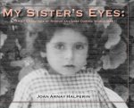 My Sister's Eyes: A Family Chronicle of Rescue and Loss During World War II