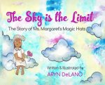The Sky is the Limit: The Story of Ms. Margaret's Magic Hats
