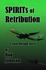 SPIRITs of Retribution: A Josh Morgan Novel