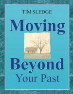 Moving Beyond Your Past