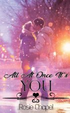 All at once it's you
