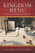 Kingdom Menu: If It's on the Menu, Then the Chef Can Make It!