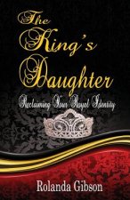 The King's Daughter: Reclaiming Your Royal Identity