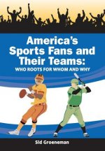 America's Sports Fans and Their Teams: Who Roots for Whom and Why