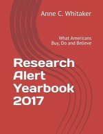 Research Alert Yearbook 2017: What Americans Buy, Do and Believe