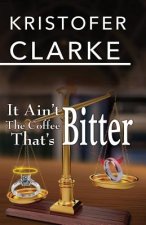 It Ain't the Coffee That's Bitter