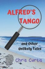 ALFRED'S TANGO and Other Unlikely Tales