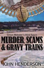 Murder, Scams & Gravy Trains: Simon Webster's Third Fiasco