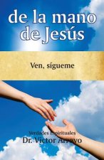 de la Mano de Jesús: Ven, Sígueme