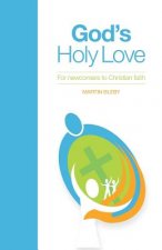 God's Holy Love: For Newcomers to Christian Faith