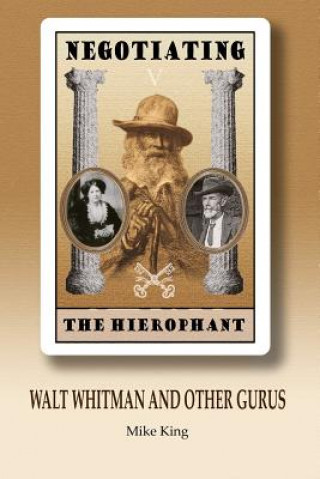 Negotiating the Hierophant: Walt Whitman and other Gurus