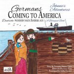 Germans Coming to America -- Johnnie's Adventures: A Bilingual Book