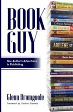 Book Guy: One Author's Adventures in Publishing