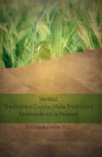 Verdad, Tradicion o Cizana (Mala Tradicion)