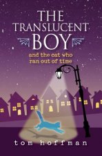 Translucent Boy and the Cat Who Ran Out of Time