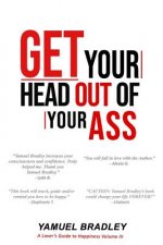 Get Your Head Out of Your Ass