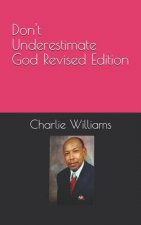 Don't Underestimate God Revised Edition