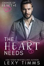 The Heart Needs