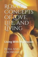 Rosa's Concepts of Love, Life, and Living: Living With Depression