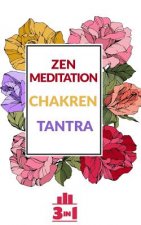 Zen Meditation - Chakren - Tantra: Meditation für Anfänger