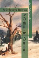 A Orillas del Camino: Seleccion de Relatos