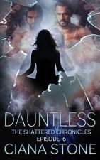 Dauntless: Episode 6 of The Shattered Chronicles